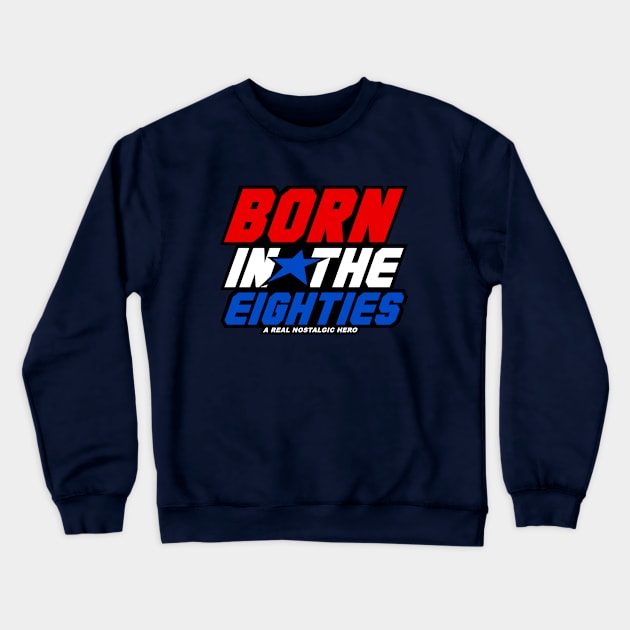 Born in the eighties Crewneck Sweatshirt by Melonseta